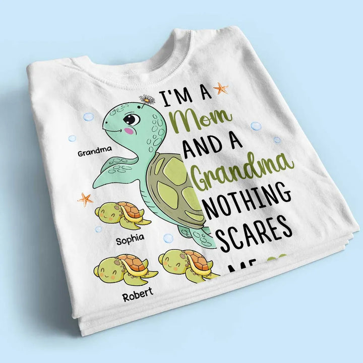 Nothing Scares Me Grandma Turtle - Personalized Tee /Sweatshirt