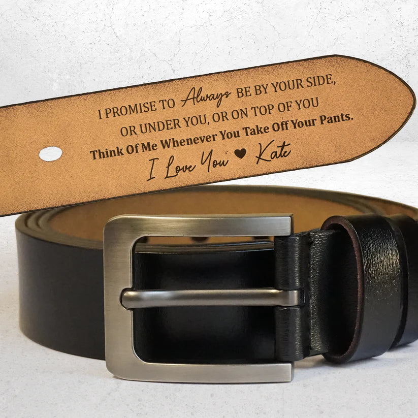 I Promise To Always Be By Your Side - Personalized Engraved Leather Belt