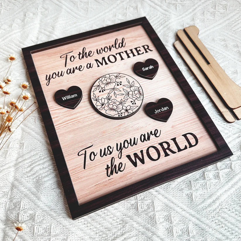 To Us You Are The World Mother's Day Gift - Personalized Wooden Plaque